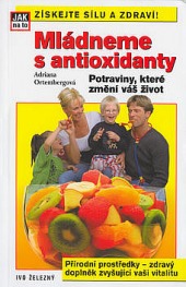 Mládneme s antioxidanty