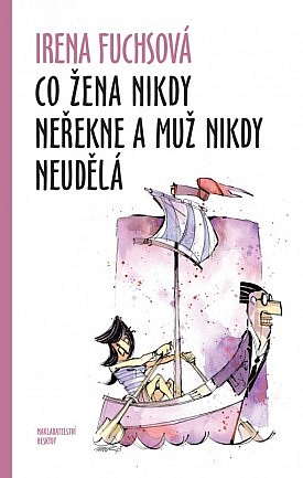 Co žena nikdy neřekne a muž nikdy neudělá