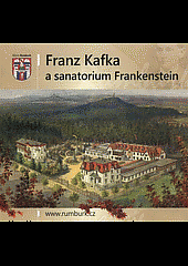 Franz Kafka a sanatorium Frankenstein