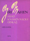 Jiří Mahen : jeho knihovnický odkaz