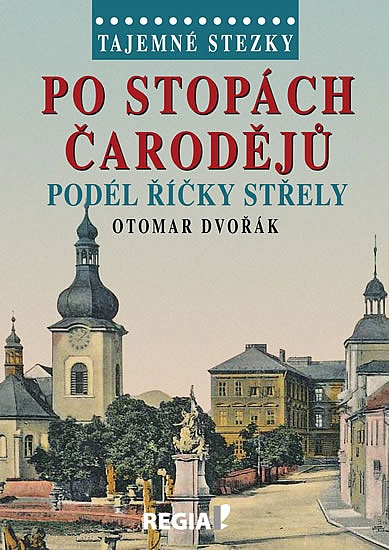 Po stopách čarodějů - Podél říčky Střely