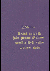 Roční koloběh jako proces dýchání Země a čtyři velké sváteční doby