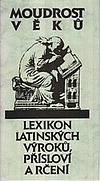 Moudrost věků – Lexikon latinských výroků, přísloví a rčení