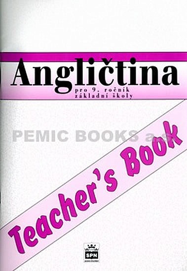 Angličtina pro 9. ročník základní školy Teacher´s Book