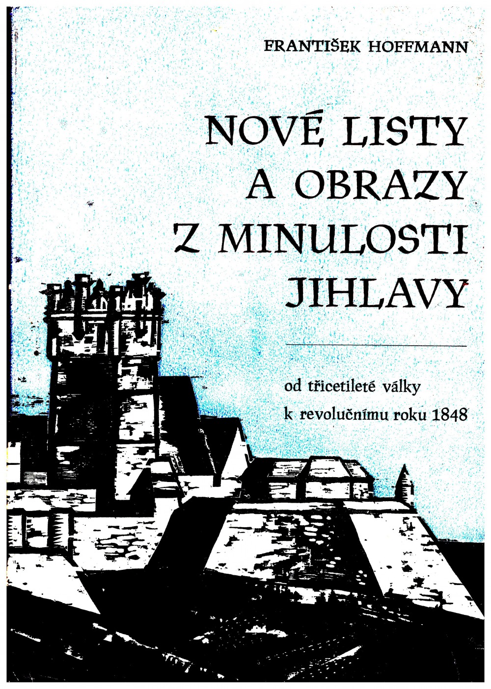 Nové listy a obrazy z minulosti Jihlavy