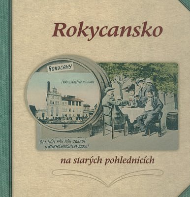 Rokycansko na starých pohlednicích