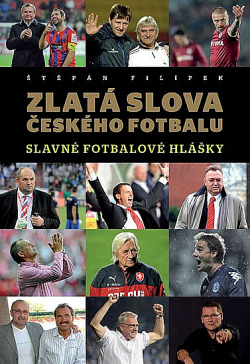 Zlatá slova českého fotbalu: Slavné fotbalové hlášky