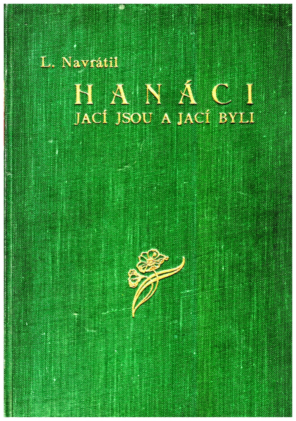 Hanáci, jací jsou a jací byli