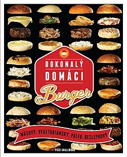 Dokonalý domáci burger - mäsový, vegetariánsky, paleo, bezplekový