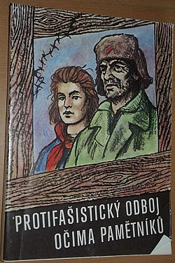 Protifašistický odboj očima pamětníků: sborník vzpomínek pamětníků z okresu Trutnov