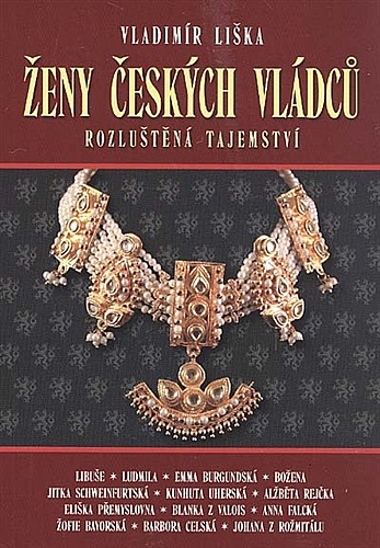 Ženy českých vládců - Rozluštěná tajemství