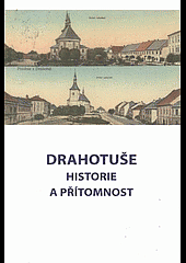 Drahotuše: historie a přítomnost