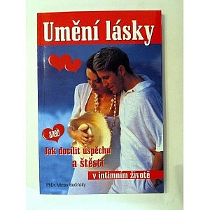 Umění lásky, aneb, Jak docílit úspěchu a štěstí v intimním životě