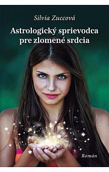 Astrologický sprievodca pre zlomené srdcia