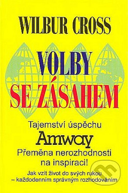 Volby se zásahem : tajemství úspěchu Amway