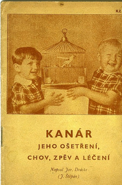 Kanár - jeho ošetření, chov, zpěv a léčení