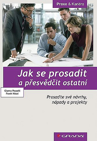 Jak se prosadit a přesvědčit ostatní