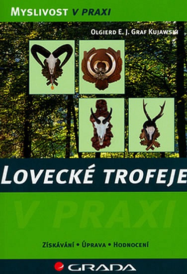 Lovecké trofeje - myslivost v praxi