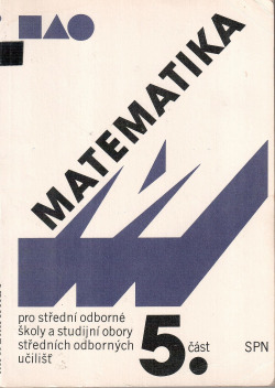 Matematika pro střední odborné školy a studijní obory středních odborných učilišť - 5.část