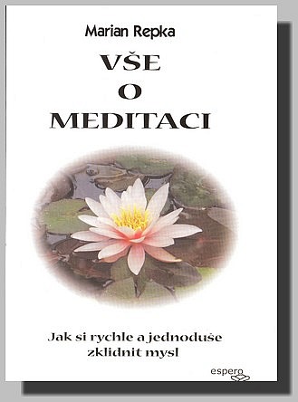 Vše o meditaci - Jak si rychle a jednoduše zklidnit mysl