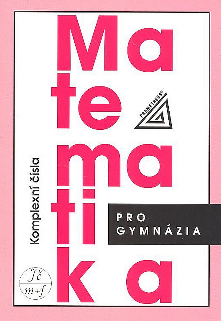 Matematika pro gymnázia - Komplexní čísla