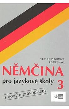 Němčina pro jazykové školy 3 - s novým pravopisem