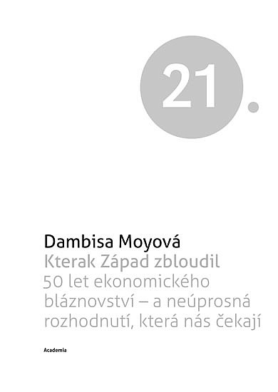 Kterak Západ zbloudil - 50 let ekonomického bláznovství a neúsporná rozhodnutí, která nás čekají