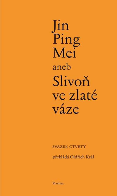 Jin Ping Mei aneb Slivoň ve zlaté váze. Svazek čtvrtý