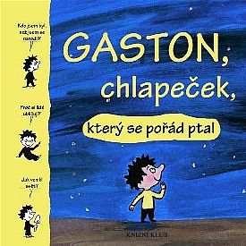 Gaston, chlapeček, který se pořád ptal