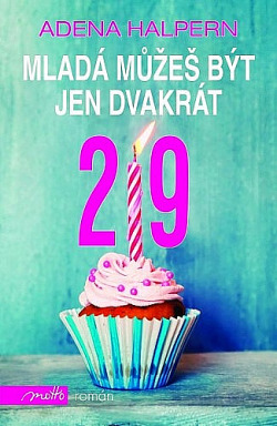 Mladá můžeš být jen dvakrát