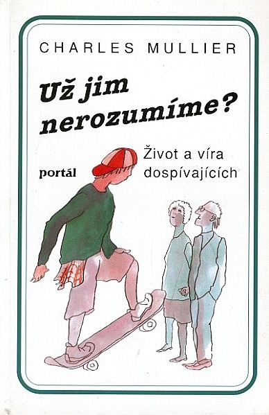 Už jim nerozumíme? Život a víra dospívajících