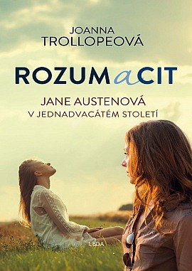 Rozum a cit: Jane Austenová v jednadvacátém století