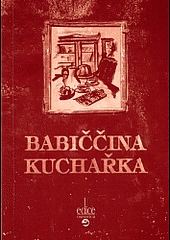 Babiččina kuchařka aneb Hubě netřeba mýdla, ale dobrého jídla