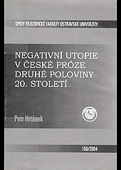 Negativní utopie v české próze druhé poloviny 20. století