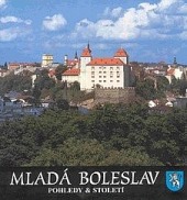 Mladá Boleslav : pohledy & století