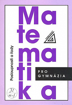 Matematika pro gymnázia - Posloupnosti a řády