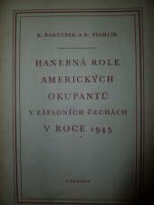 Hanebná role amerických okupantů v západních Čechách v roce 1945