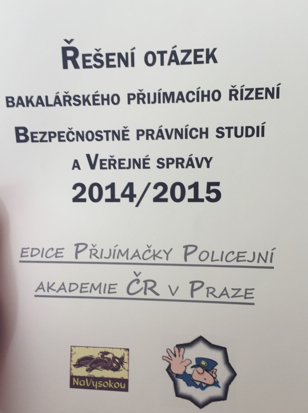 Řešení otázek bakalářského přijímacího řízení Bezpečnostně právních studií a veřejné správy 2014/2015