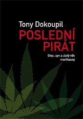 Poslední pirát - Otec, syn a zlatý věk marihuany