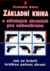 Základní kniha o střelných zbraních pro sebeobranu