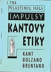 Impulsy Kantovy etiky: Kant - Bolzano - Brentano