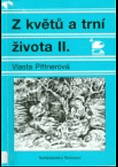 Z květů a trní života II.