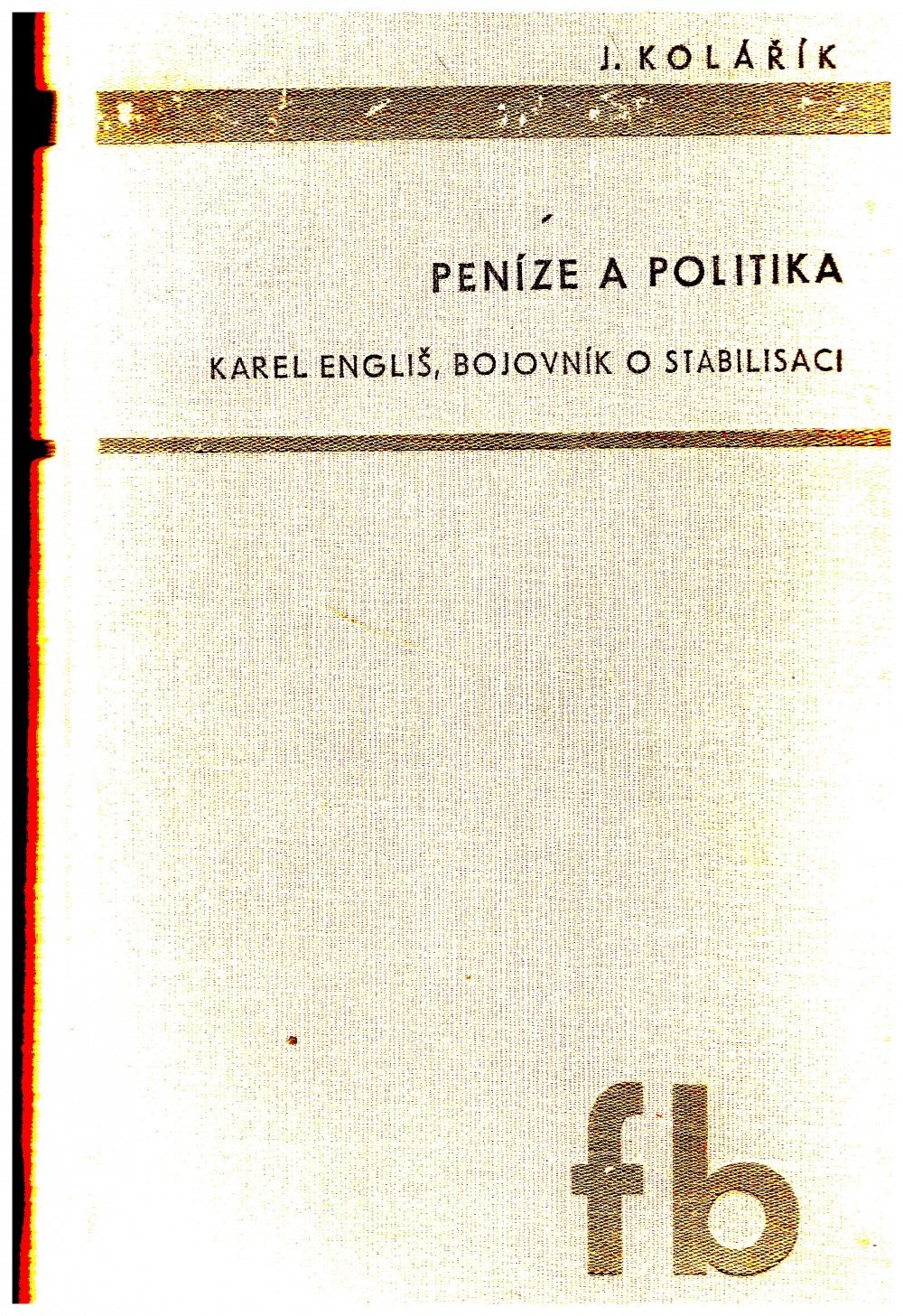 Peníze a politika Karel Engliš, bojovník o stabilizaci