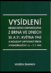 Vysídlení německého obyvatelstva z Brna ve dnech 30. a 31.května 1945