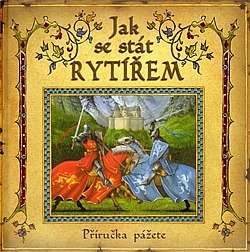 Jak se stát rytířem - příručka pažete