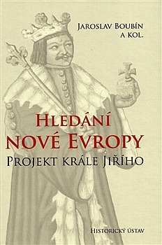 Hledání nové Evropy: Projekt krále Jiřího