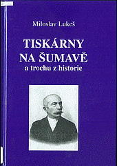 Tiskárny na Šumavě a trochu z historie