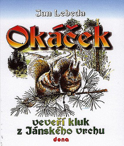 Okáček, veveří kluk z Jánského vrchu