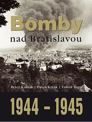 Bomby nad Bratislavou 1944 - 1945