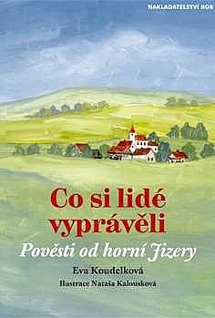 Co si lidé vyprávěli : pověsti od horní Jizery